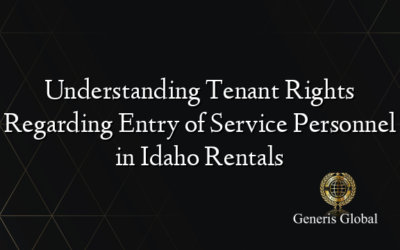 Understanding Tenant Rights Regarding Entry of Service Personnel in Idaho Rentals