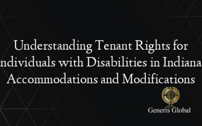 Understanding Tenant Rights for Individuals with Disabilities in Indiana: Accommodations and Modifications