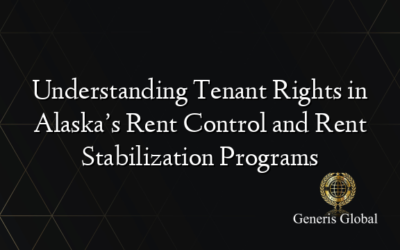 Understanding Tenant Rights in Alaska’s Rent Control and Rent Stabilization Programs
