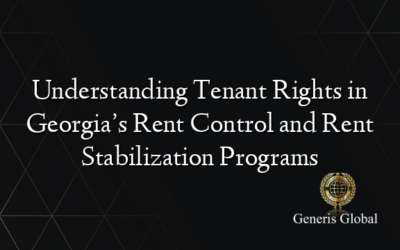Understanding Tenant Rights in Georgia’s Rent Control and Rent Stabilization Programs