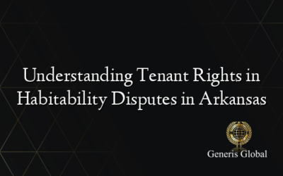 Understanding Tenant Rights in Habitability Disputes in Arkansas