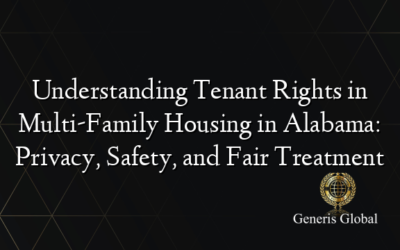 Understanding Tenant Rights in Multi-Family Housing in Alabama: Privacy, Safety, and Fair Treatment