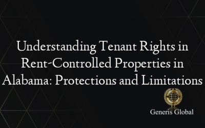 Understanding Tenant Rights in Rent-Controlled Properties in Alabama: Protections and Limitations