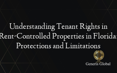 Understanding Tenant Rights in Rent-Controlled Properties in Florida: Protections and Limitations