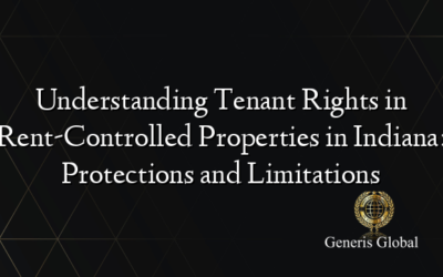 Understanding Tenant Rights in Rent-Controlled Properties in Indiana: Protections and Limitations