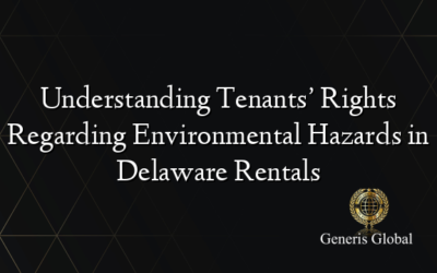 Understanding Tenants’ Rights Regarding Environmental Hazards in Delaware Rentals