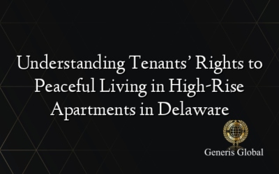 Understanding Tenants’ Rights to Peaceful Living in High-Rise Apartments in Delaware