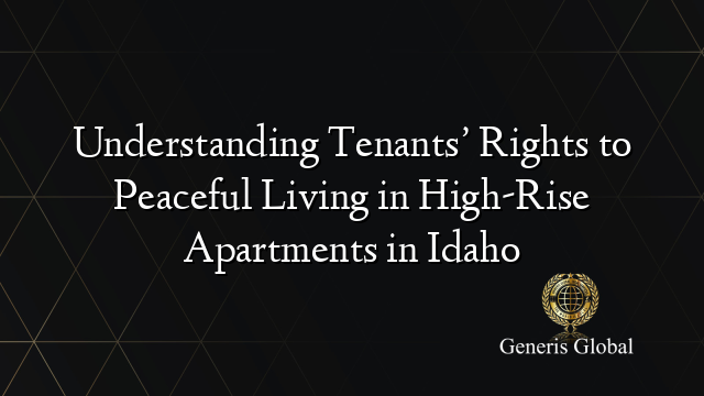 Understanding Tenants’ Rights to Peaceful Living in High-Rise ...
