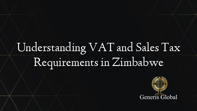 Understanding VAT and Sales Tax Requirements in Zimbabwe