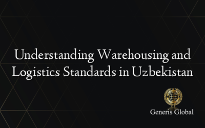 Understanding Warehousing and Logistics Standards in Uzbekistan