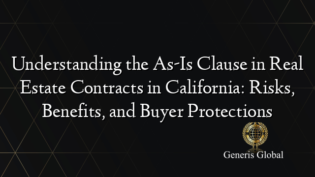 Understanding the As-Is Clause in Real Estate Contracts in California ...