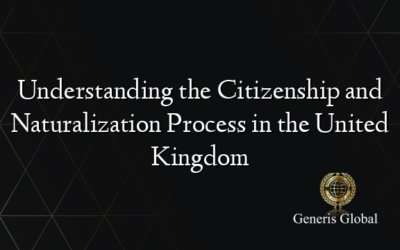 Understanding the Citizenship and Naturalization Process in the United Kingdom