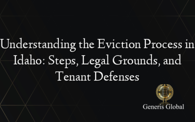 Understanding the Eviction Process in Idaho: Steps, Legal Grounds, and Tenant Defenses