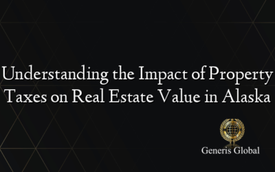 Understanding the Impact of Property Taxes on Real Estate Value in Alaska