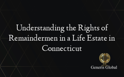 Understanding the Rights of Remaindermen in a Life Estate in Connecticut