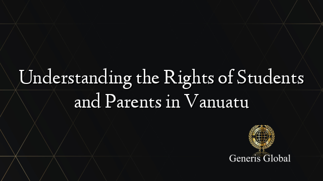 Understanding the Rights of Students and Parents in Vanuatu
