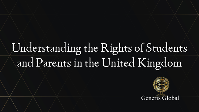 Understanding the Rights of Students and Parents in the United Kingdom