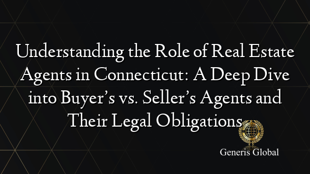 Understanding the Role of Real Estate Agents in Connecticut: A Deep ...