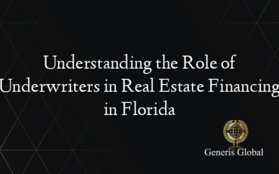 Understanding the Role of Underwriters in Real Estate Financing in Florida