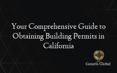 Your Comprehensive Guide to Obtaining Building Permits in California