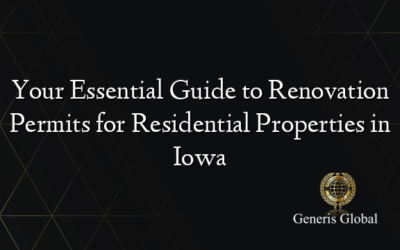 Your Essential Guide to Renovation Permits for Residential Properties in Iowa
