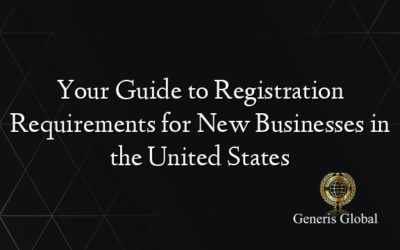 Your Guide to Registration Requirements for New Businesses in the United States