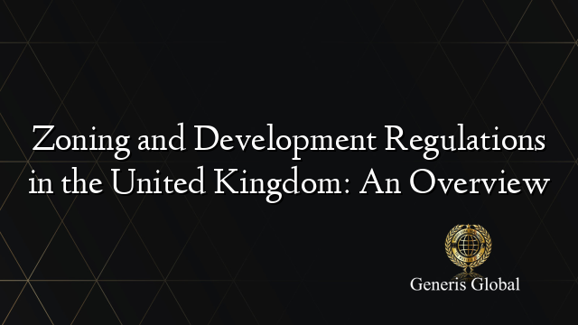 Zoning and Development Regulations in the United Kingdom: An Overview