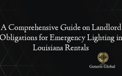 A Comprehensive Guide on Landlord Obligations for Emergency Lighting in Louisiana Rentals