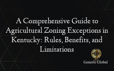 A Comprehensive Guide to Agricultural Zoning Exceptions in Kentucky: Rules, Benefits, and Limitations