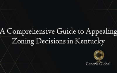 A Comprehensive Guide to Appealing Zoning Decisions in Kentucky