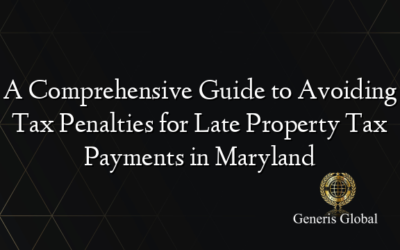 A Comprehensive Guide to Avoiding Tax Penalties for Late Property Tax Payments in Maryland