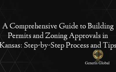 A Comprehensive Guide to Building Permits and Zoning Approvals in Kansas: Step-by-Step Process and Tips