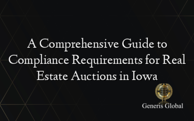 A Comprehensive Guide to Compliance Requirements for Real Estate Auctions in Iowa