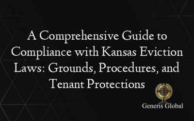 A Comprehensive Guide to Compliance with Kansas Eviction Laws: Grounds, Procedures, and Tenant Protections