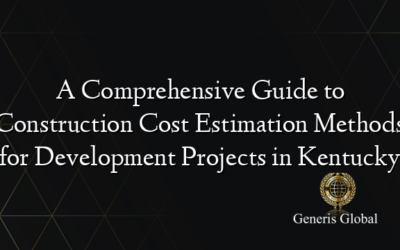 A Comprehensive Guide to Construction Cost Estimation Methods for Development Projects in Kentucky