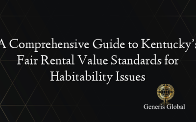 A Comprehensive Guide to Kentucky’s Fair Rental Value Standards for Habitability Issues