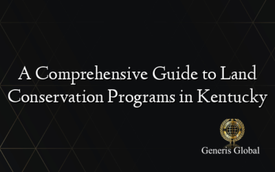 A Comprehensive Guide to Land Conservation Programs in Kentucky
