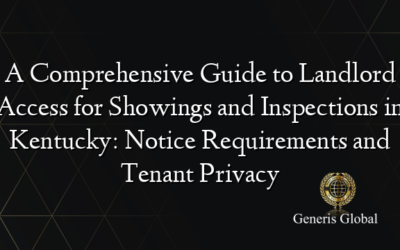 A Comprehensive Guide to Landlord Access for Showings and Inspections in Kentucky: Notice Requirements and Tenant Privacy