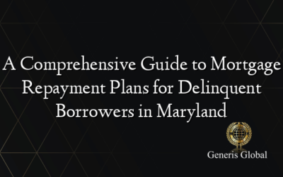 A Comprehensive Guide to Mortgage Repayment Plans for Delinquent Borrowers in Maryland