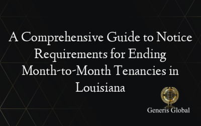 A Comprehensive Guide to Notice Requirements for Ending Month-to-Month Tenancies in Louisiana