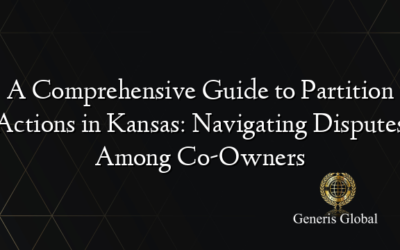 A Comprehensive Guide to Partition Actions in Kansas: Navigating Disputes Among Co-Owners