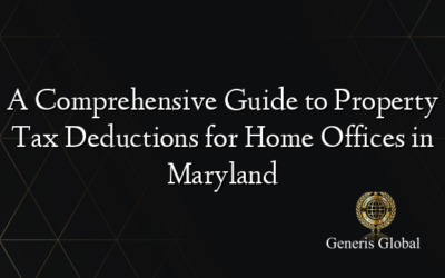 A Comprehensive Guide to Property Tax Deductions for Home Offices in Maryland