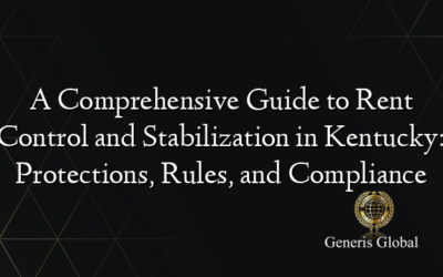 A Comprehensive Guide to Rent Control and Stabilization in Kentucky: Protections, Rules, and Compliance