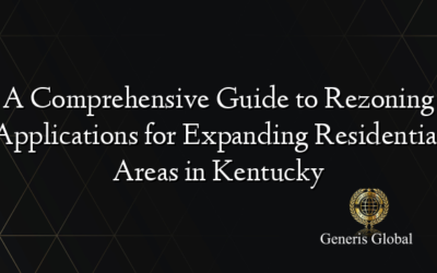 A Comprehensive Guide to Rezoning Applications for Expanding Residential Areas in Kentucky