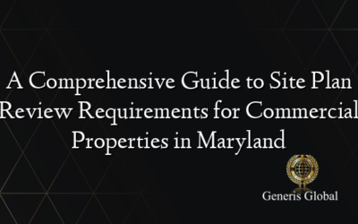 A Comprehensive Guide to Site Plan Review Requirements for Commercial Properties in Maryland