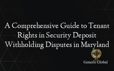 A Comprehensive Guide to Tenant Rights in Security Deposit Withholding Disputes in Maryland