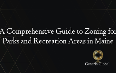 A Comprehensive Guide to Zoning for Parks and Recreation Areas in Maine