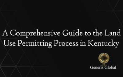 A Comprehensive Guide to the Land Use Permitting Process in Kentucky