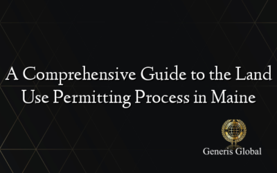 A Comprehensive Guide to the Land Use Permitting Process in Maine