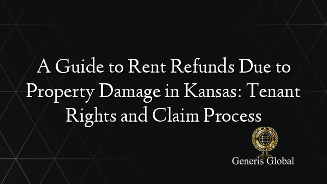 A Guide to Rent Refunds Due to Property Damage in Kansas: Tenant Rights and Claim Process